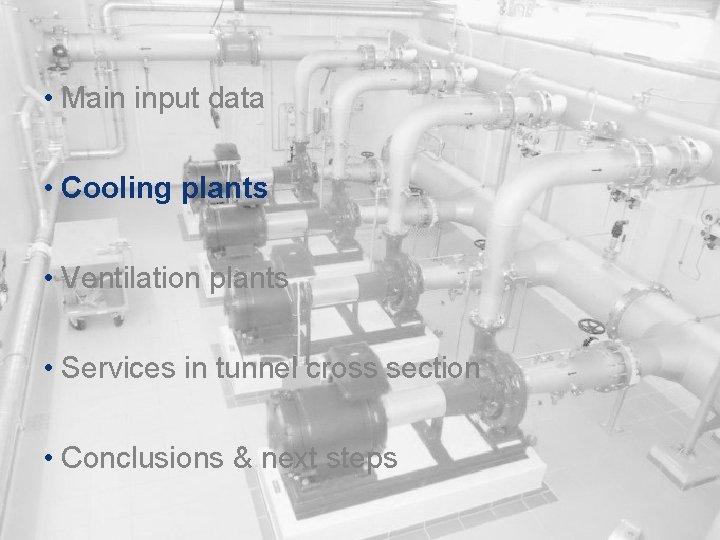  • Main input data • Cooling plants • Ventilation plants • Services in