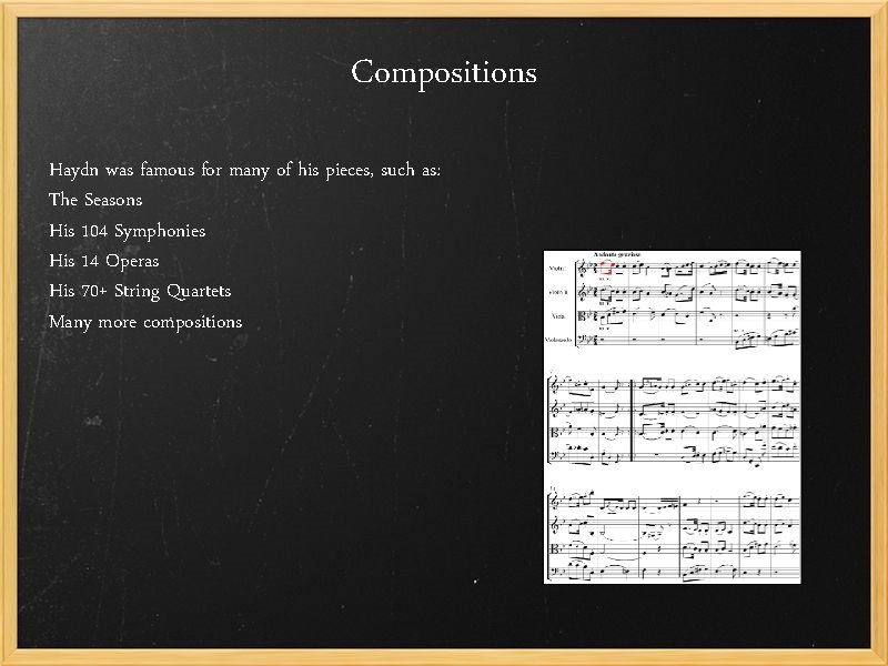 Compositions Haydn was famous for many of his pieces, such as: The Seasons His