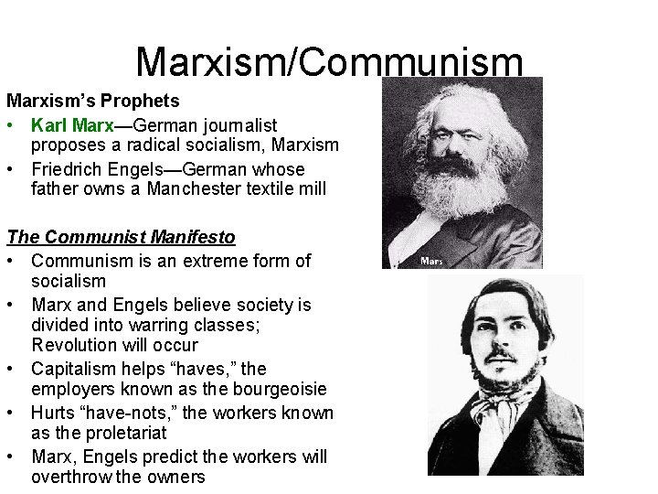Marxism/Communism Marxism’s Prophets • Karl Marx—German journalist proposes a radical socialism, Marxism • Friedrich