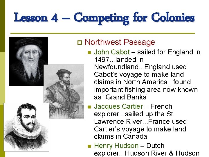 Lesson 4 – Competing for Colonies p Northwest Passage n n n John Cabot