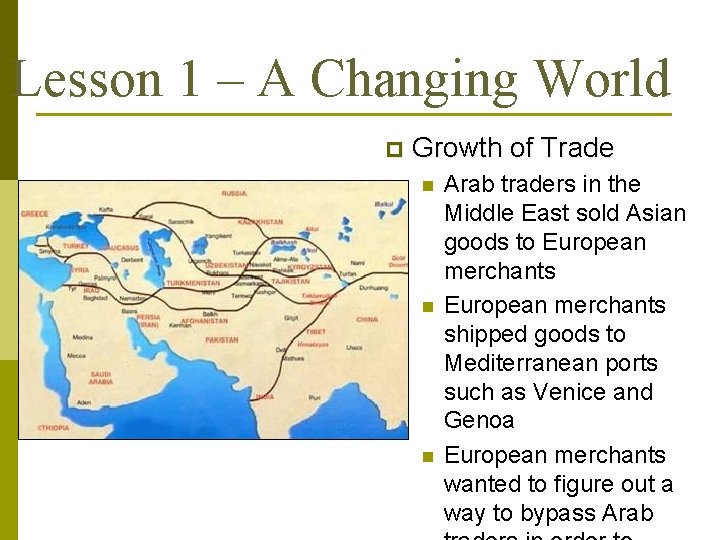 Lesson 1 – A Changing World p Growth of Trade n n n Arab