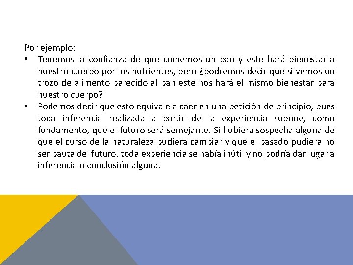 Por ejemplo: • Tenemos la confianza de que comemos un pan y este hará