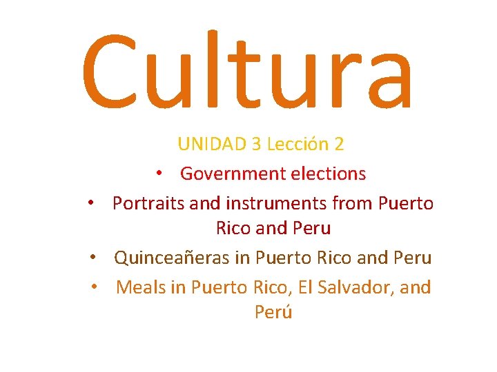 Cultura UNIDAD 3 Lección 2 • Government elections • Portraits and instruments from Puerto Cultura UNIDAD 3 Lección 2 • Government elections • Portraits and instruments from Puerto