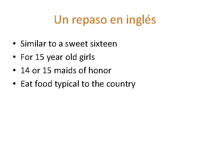 Un repaso en inglés • • Similar to a sweet sixteen For 15 year Un repaso en inglés • • Similar to a sweet sixteen For 15 year