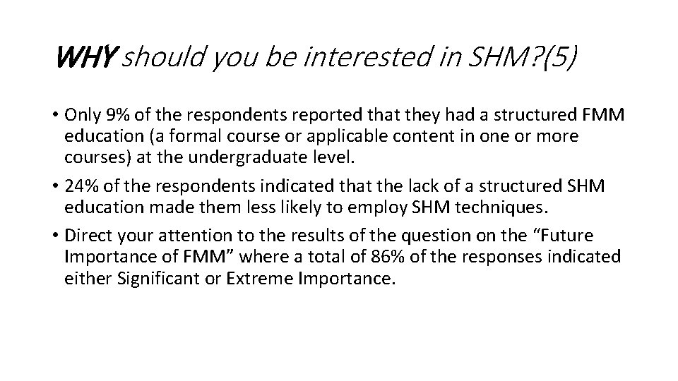 WHY should you be interested in SHM? (5) • Only 9% of the respondents WHY should you be interested in SHM? (5) • Only 9% of the respondents