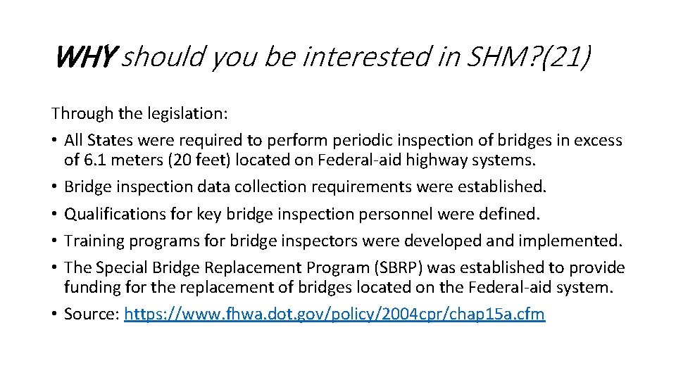 WHY should you be interested in SHM? (21) Through the legislation: • All States WHY should you be interested in SHM? (21) Through the legislation: • All States
