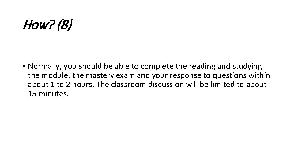 How? (8) • Normally, you should be able to complete the reading and studying How? (8) • Normally, you should be able to complete the reading and studying
