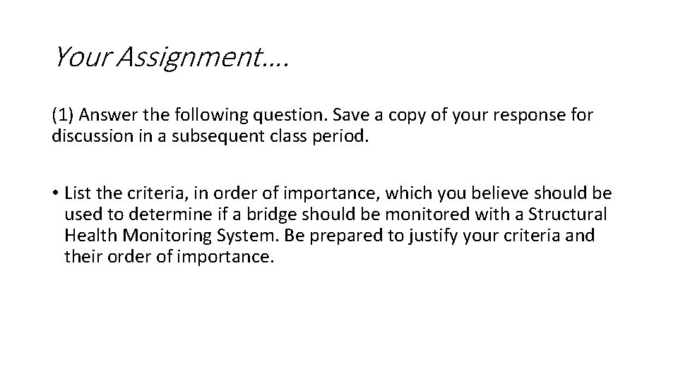Your Assignment…. (1) Answer the following question. Save a copy of your response for Your Assignment…. (1) Answer the following question. Save a copy of your response for