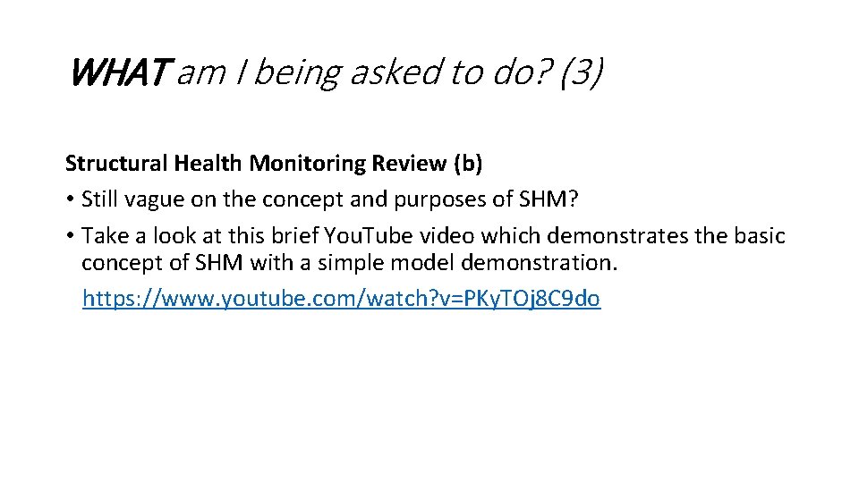 WHAT am I being asked to do? (3) Structural Health Monitoring Review (b) • WHAT am I being asked to do? (3) Structural Health Monitoring Review (b) •