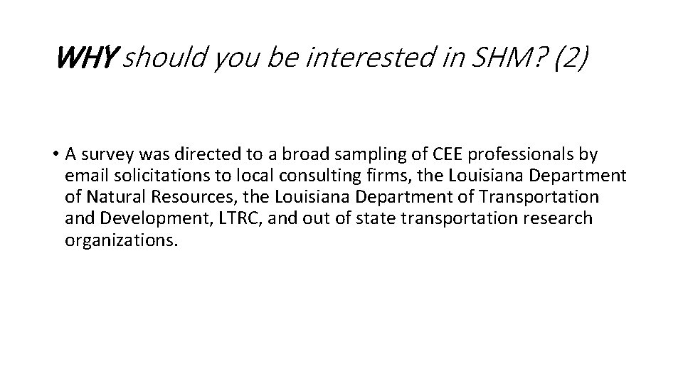 WHY should you be interested in SHM? (2) • A survey was directed to WHY should you be interested in SHM? (2) • A survey was directed to