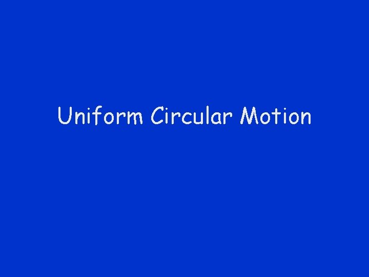 Uniform Circular Motion 