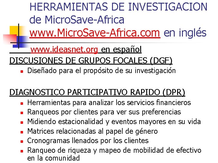 HERRAMIENTAS DE INVESTIGACION de Micro. Save-Africa www. Micro. Save-Africa. com en inglés www. ideasnet.