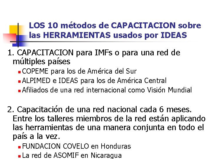 LOS 10 métodos de CAPACITACION sobre las HERRAMIENTAS usados por IDEAS 1. CAPACITACION para