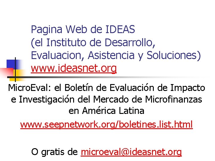 Pagina Web de IDEAS (el Instituto de Desarrollo, Evaluacion, Asistencia y Soluciones) www. ideasnet.