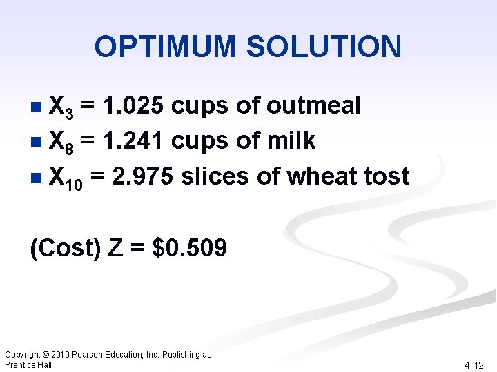 OPTIMUM SOLUTION X 3 = 1. 025 cups of outmeal n X 8 =