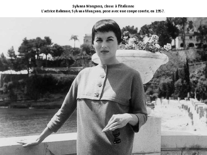 Sylvana Mangano, classe à l'italienne L'actrice italienne, Sylvana Mangano, pose avec une coupe courte,