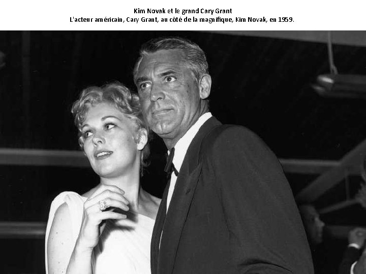 Kim Novak et le grand Cary Grant L'acteur américain, Cary Grant, au côté de