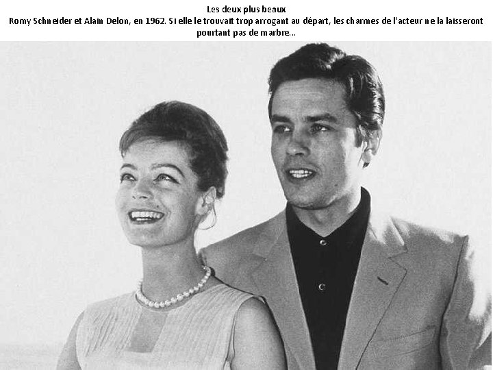 Les deux plus beaux Romy Schneider et Alain Delon, en 1962. Si elle le