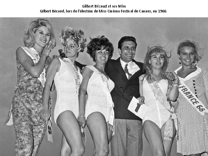 Gilbert Bécaud et ses Miss Gilbert Bécaud, lors de l'élection de Miss Cinéma Festival