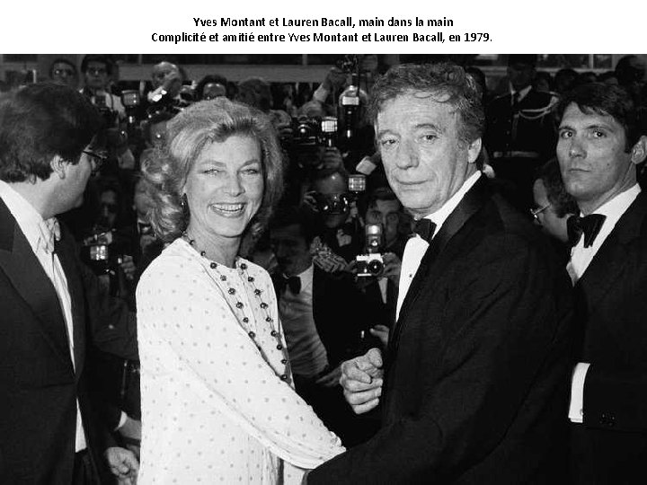 Yves Montant et Lauren Bacall, main dans la main Complicité et amitié entre Yves