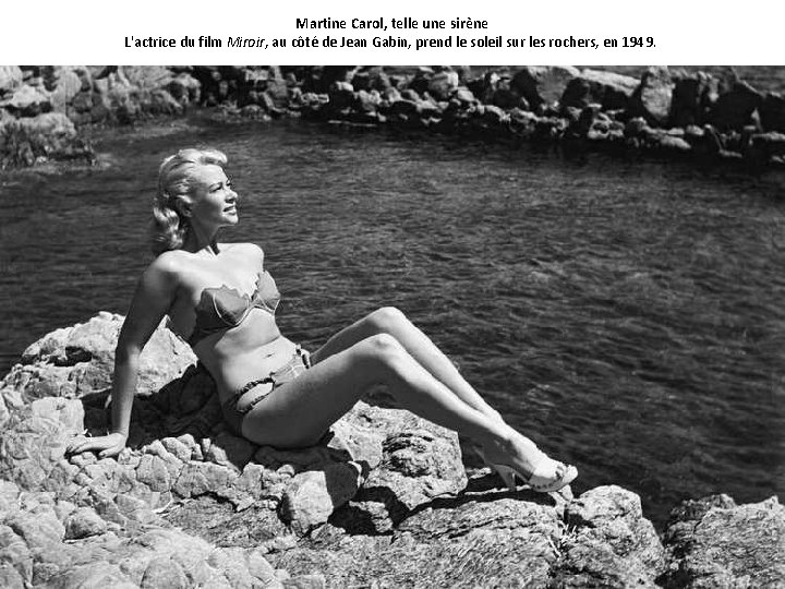 Martine Carol, telle une sirène L'actrice du film Miroir, au côté de Jean Gabin,