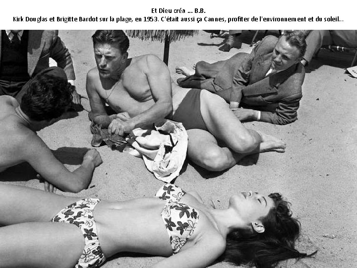 Et Dieu créa. . . B. B. Kirk Douglas et Brigitte Bardot sur la