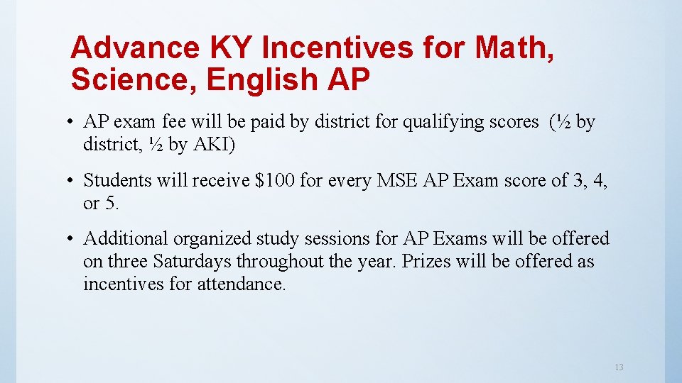 Advance KY Incentives for Math, Science, English AP • AP exam fee will be Advance KY Incentives for Math, Science, English AP • AP exam fee will be