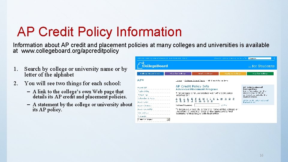 AP Credit Policy Information about AP credit and placement policies at many colleges and AP Credit Policy Information about AP credit and placement policies at many colleges and
