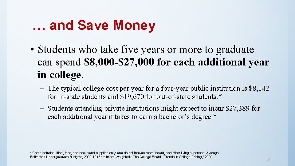 … and Save Money • Students who take five years or more to graduate … and Save Money • Students who take five years or more to graduate
