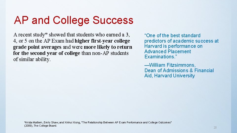 AP and College Success A recent study* showed that students who earned a 3, AP and College Success A recent study* showed that students who earned a 3,