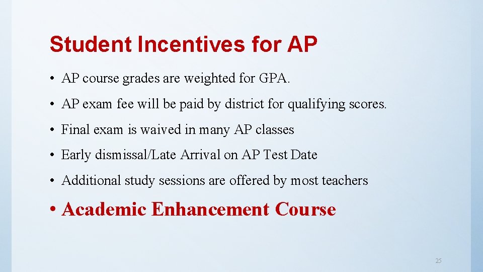 Student Incentives for AP • AP course grades are weighted for GPA. • AP Student Incentives for AP • AP course grades are weighted for GPA. • AP