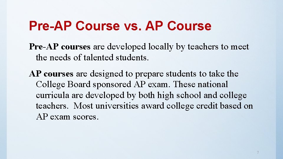 Pre-AP Course vs. AP Course Pre-AP courses are developed locally by teachers to meet Pre-AP Course vs. AP Course Pre-AP courses are developed locally by teachers to meet