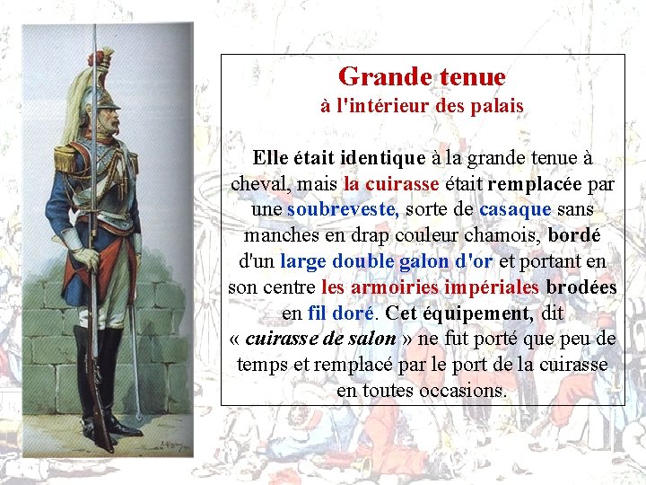 Grande tenue à l'intérieur des palais Elle était identique à la grande tenue à