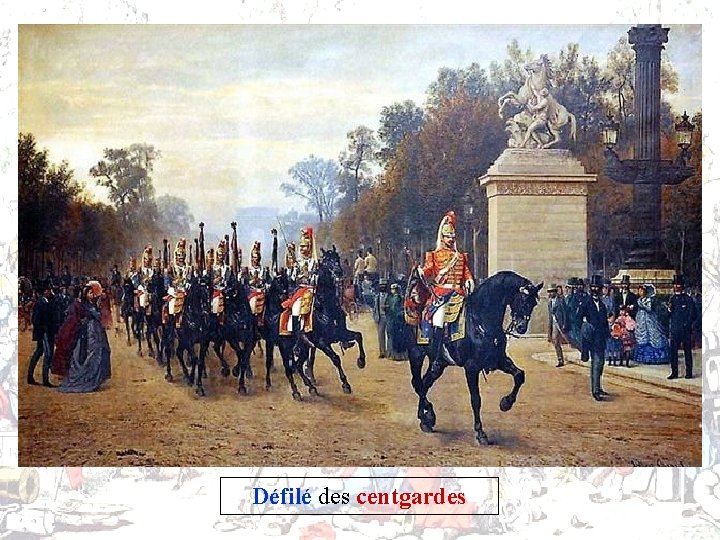 Défilé des centgardes 