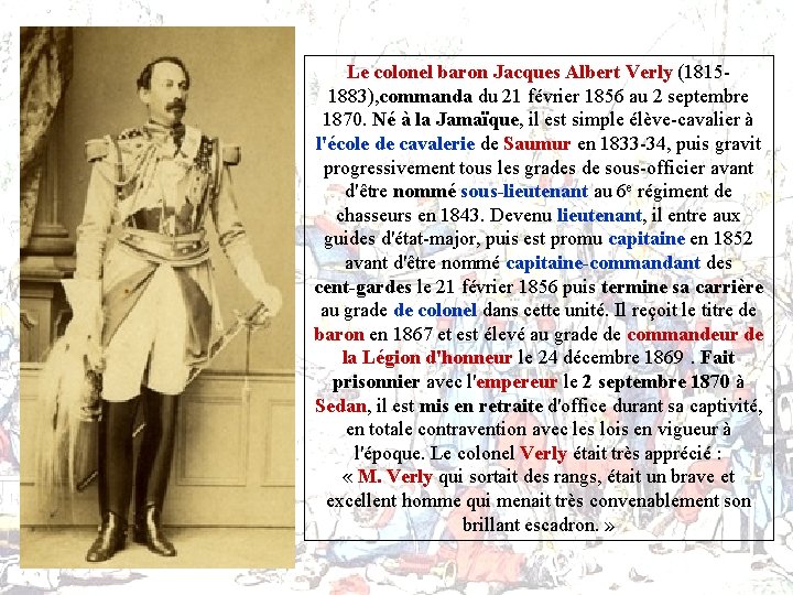 Le colonel baron Jacques Albert Verly (18151883), commanda du 21 février 1856 au 2