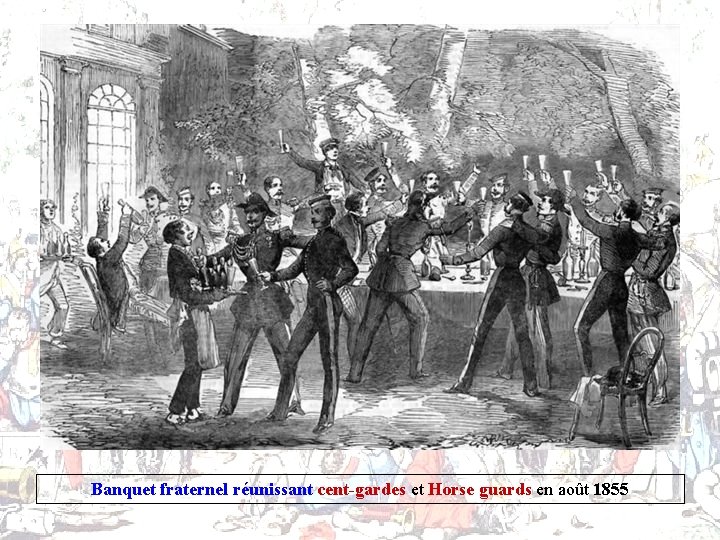 Banquet fraternel réunissant cent-gardes et Horse guards en août 1855 