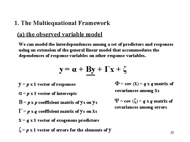 1. The Multiequational Framework (a) the observed variable model We can model the interdependences