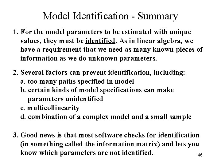 Model Identification - Summary 1. For the model parameters to be estimated with unique