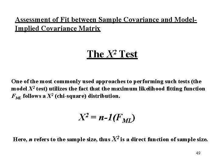 Assessment of Fit between Sample Covariance and Model. Implied Covariance Matrix The Χ 2