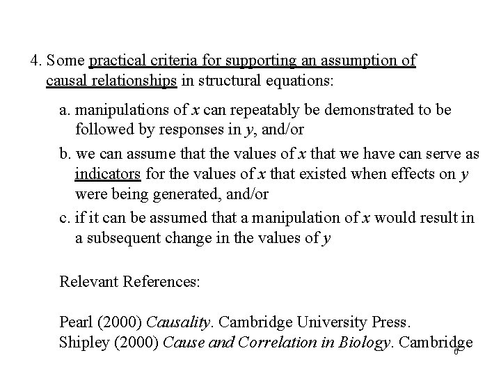 4. Some practical criteria for supporting an assumption of causal relationships in structural equations: