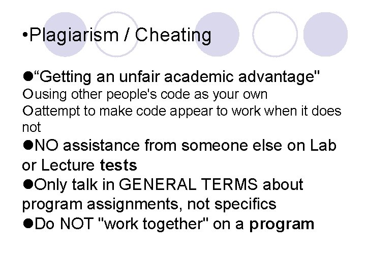  • Plagiarism / Cheating “Getting an unfair academic advantage" using other people's code