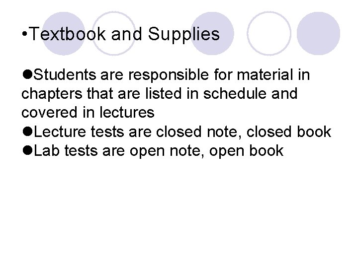  • Textbook and Supplies Students are responsible for material in chapters that are