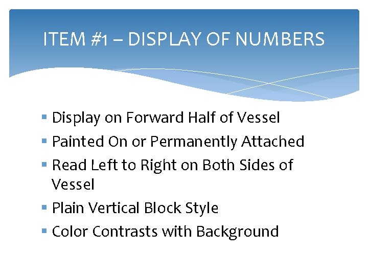 ITEM #1 – DISPLAY OF NUMBERS § Display on Forward Half of Vessel §