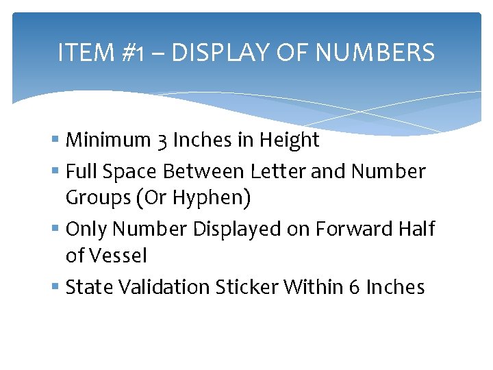 ITEM #1 – DISPLAY OF NUMBERS § Minimum 3 Inches in Height § Full