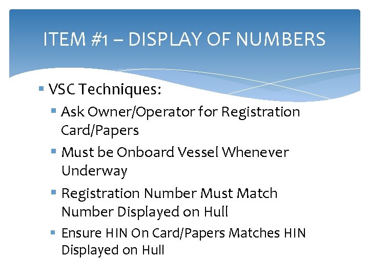 ITEM #1 – DISPLAY OF NUMBERS § VSC Techniques: § Ask Owner/Operator for Registration