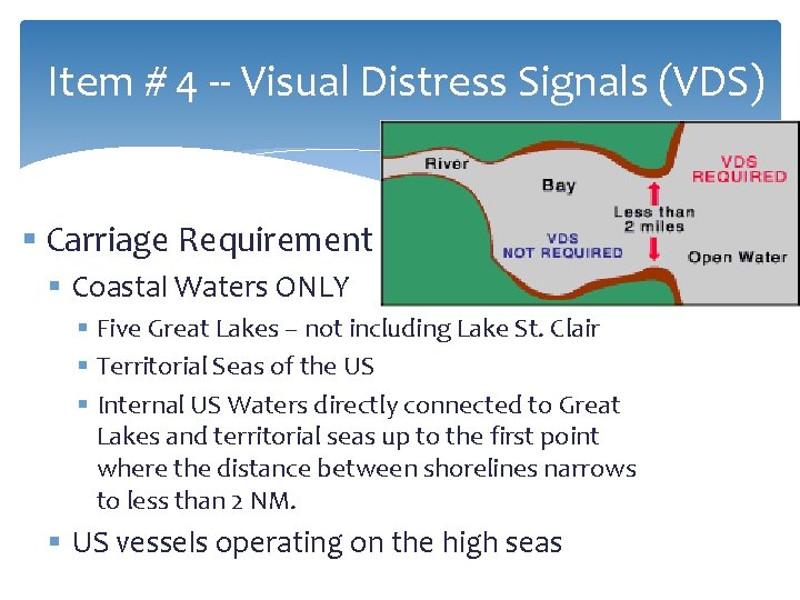 Item # 4 -- Visual Distress Signals (VDS) § Carriage Requirement § Coastal Waters