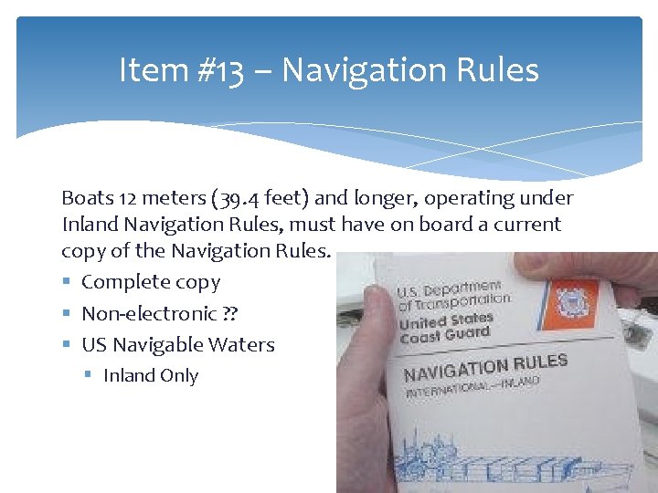 Item #13 – Navigation Rules Boats 12 meters (39. 4 feet) and longer, operating