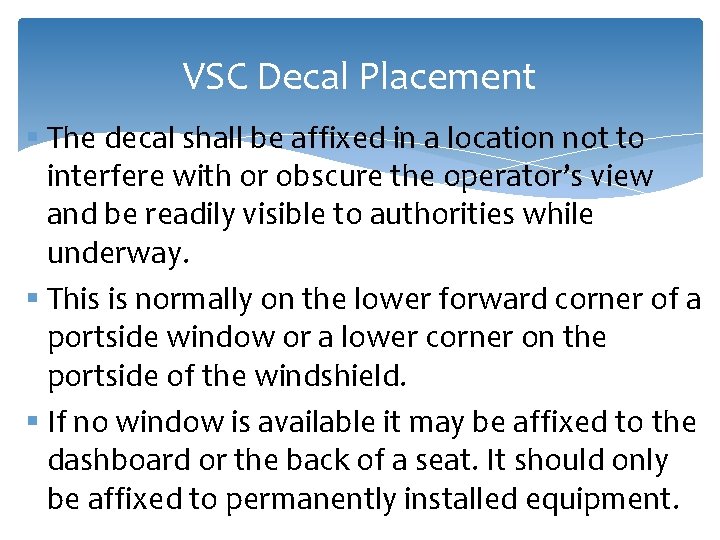 VSC Decal Placement § The decal shall be affixed in a location not to