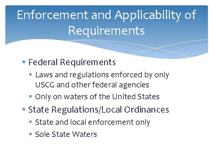 Enforcement and Applicability of Requirements § Federal Requirements § Laws and regulations enforced by