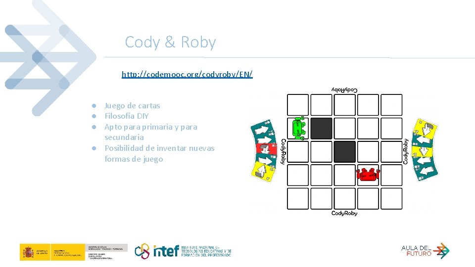 Cody & Roby http: //codemooc. org/codyroby/EN/ ● Juego de cartas ● Filosofía DIY ●